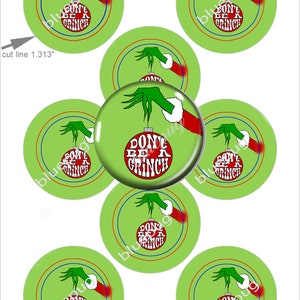 May include: Eight green and white round stickers with a red and white ornament and a green hand holding the ornament. The ornament has the text "Don't Be A Grinch" on it. The stickers are 1 inch in diameter.