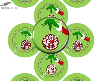 Dont Be A Grinch 1.313in Button Pin Badge Flatback Magnet Image Digital Download Printable 4x6 Collage Sheet ONE INCH