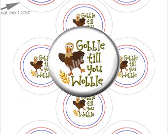 Gobble Gobble 1.313in Button Pin Badge Flatback Magnet Image Digital Download Printable 4x6 Collage Sheet ONE INCH