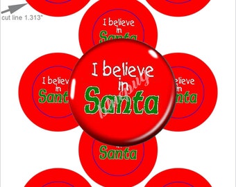 I believe in Santa 1.313in Button Pin Badge Flatback Magnet Image Digital Download Printable 4x6 Collage Sheet ONE INCH