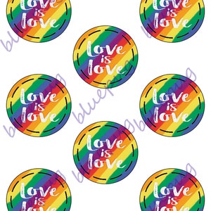 May include: Eight 2.625 inch diameter round stickers with a rainbow stripe design. The stickers feature the text "Love is Love" in white lettering.