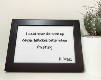 Kanye West #2 Embroidery Quote (c) Lamarck (c) Modern Embroidery (c) Textile Art Calligraphy