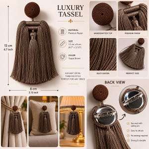 May include: Taupe brown luxury tassel, measuring 12 cm x 8 cm (4.7" x 3.15"), crafted from premium rayon. It has a handcrafted top and silky rayon strands. The back view shows a safety pin for easy attachment. The text says "LUXURY TASSEL".