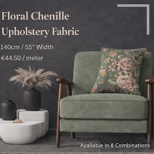 May include: A green armchair with a floral pillow. The image displays floral chenille upholstery fabric, 55 inches wide. The text says "Available in 8 Combinations."