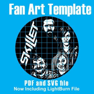Peut inclure: Graphique bleu avec une illustration en noir et blanc d'un groupe de musique, le mot "Skillet" et le texte "Fan Art Template". Le texte supplémentaire indique "PDF and SVG file Now Including LightBurn File."