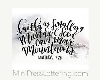 Instant Download - Matthew 17:20 Printable - Faith as Small as a Mustard Seed can move Mountains