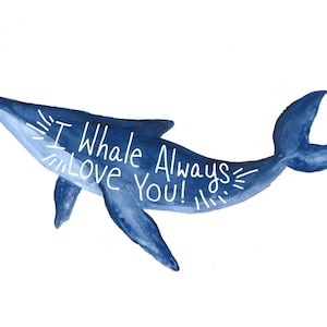 I Whale Always Love You Digital Download Print