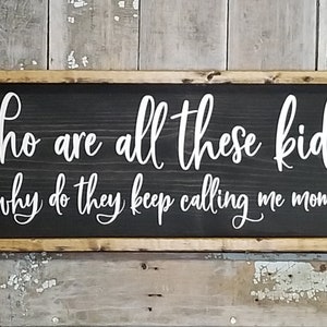 Who Are All These Kids and Why Do They Keep Calling Me Mom! . Farmhouse ...