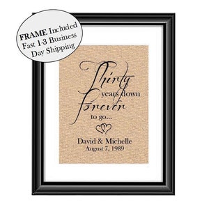 Thirty years down anniversary burlap print, 30 years, 30 year wedding anniversary, 30th anniversary gift, forever to go, personalized FRAMED