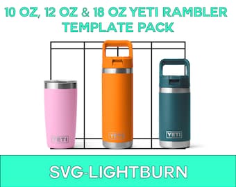 YETI Rambler Template Package – 10oz, 12oz & 18oz, Laser Engraving SVG