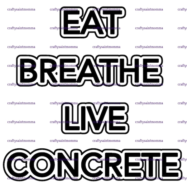 Eat Breathe Live Concrete