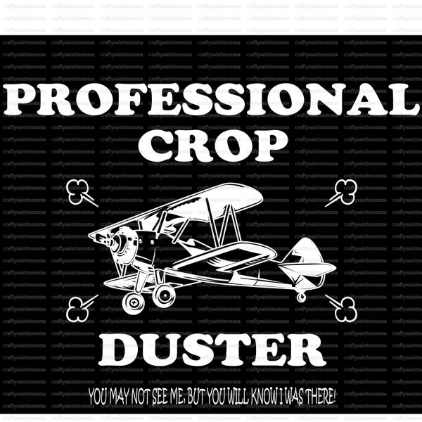 Professional Crop Duster (will be no black back) PNG, DTF, Digital File