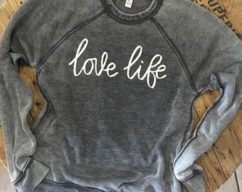 Sweatshirt for Women, Cute Sweatshirt, Gray Shirt, Love Life, Soft, Gift, Bella Canvas, Acid Wash, Sayings, Quote, Mom Life, Wifey