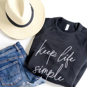 Comfy Sweatshirt, Cute Sweatshirt for Women, Black, Crew, Sayings Sweatshirt, Graphic Shirt, Bella Canvas, Keep Life Simple, Oversized Crew image 2