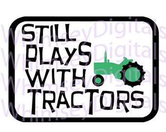 Plays with Tractors SVG Cut File, Vinyl Cutting Design, DIY Farm TShirt HTV Design for digital cutting machines, Instant Download, Dad Gift