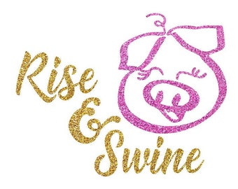 Rise & Swine, Pig Farm, Swine Barn, Digital Download SVG Cut File, Digital Cutter Tshirt Design for htv, vinyl, PNG file