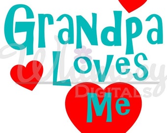 Grandpa Loves Me, Papa Loves Me, DIY Valentine Gift, Digital Download SVG, DXF Cut File, Vinyl Cutting Design