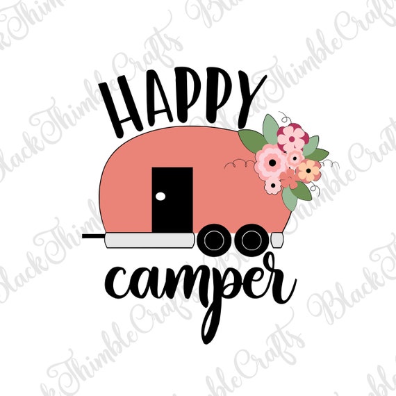 Happy Camper Svg Camping Svg Summer Svg Vacation Svg Etsy