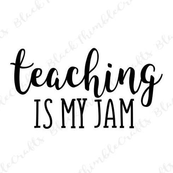 Teaching Is My Jam Svg Teacher Svg Back To School Svg End Etsy