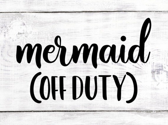 Download Mermaid Off Duty Svg Beach Svg Sun Svg Summer Svg Mermaid Svg Etsy