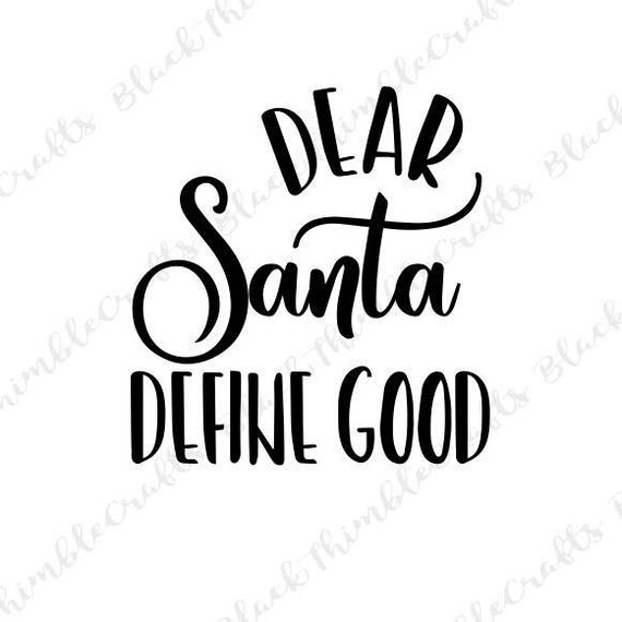 Download Dear Santa Define Good Svg Santa Svg Merry Christmas Svg Etsy PSD Mockup Templates