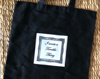 Cotton tote bag: ‘I wrote a Terrible Thing’ perfect gift for writers, poets, editors, journalists, bloggers, novelists