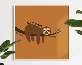 Physical Print Slow Down Sloth