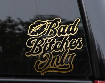 Bad Bitches Only Vinyl Decal Sticker