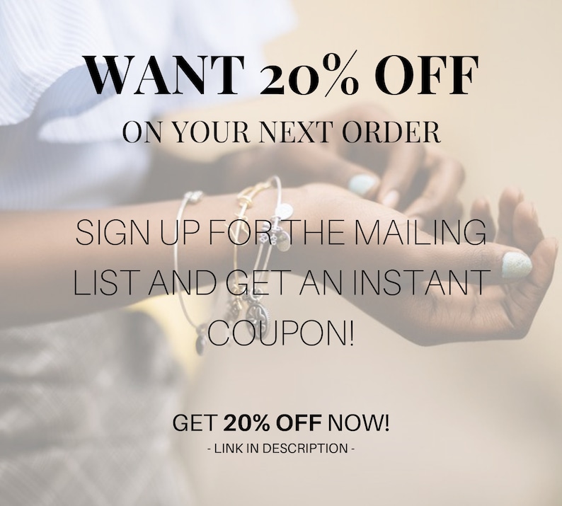 May include: Text overlay on a blurred image of a person's hand wearing bracelets. The text reads "WANT 20% OFF ON YOUR NEXT ORDER SIGN UP FOR THE MAILING LIST AND GET AN INSTANT COUPON! GET 20% OFF NOW! - LINK IN DESCRIPTION -"
