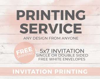 Invitation Print Invitations - Invite Print Invite - Print Services - FREE Envelopes - Double or Single Sided