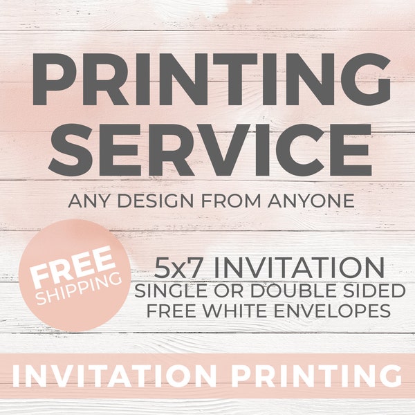 Invitation Print Invitations - Invite Print Invite - Print Services - FREE Envelopes - Double or Single Sided