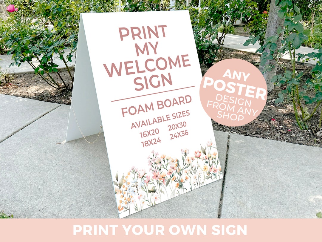 Welcome Sign Printing Service Foam Board or Poster Print Your