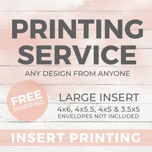 Large Insert Printing - Print Your Design - Large Insert Invitation Printing Service - Double or Single Sided - ADD ON