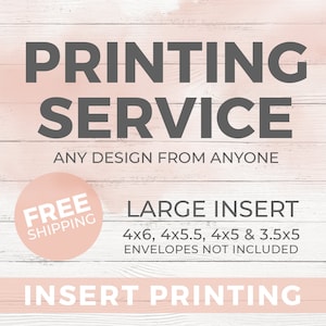 Large Insert Printing - Print Your Design - Large Insert Invitation Printing Service - Double or Single Sided - ADD ON