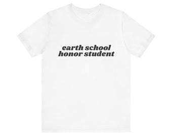 earth school honor student Tee | Minimal Text Graphic T-Shirt