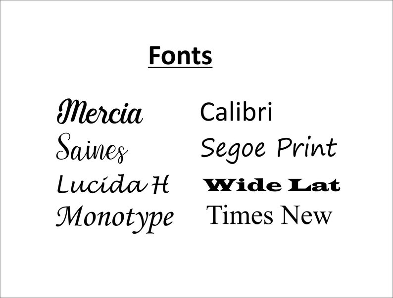 May include: A list of different fonts, including Mercia, Saines, Lucida H, Monotype, Calibri, Segoe Print, Wide Lat, and Times New.
