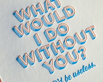 Letterpress What Would I Do Without You Cards, Minimalist Thank You Cards, Modern Funny Thank You Card Set, Just Because Boxed Cards