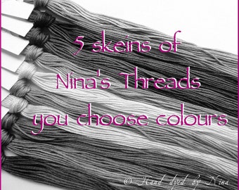 5 skeins of hand dyed Nina's Threads - you choose colours