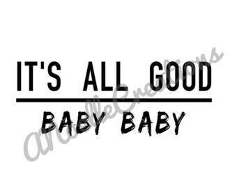 It S All Good Svg Etsy