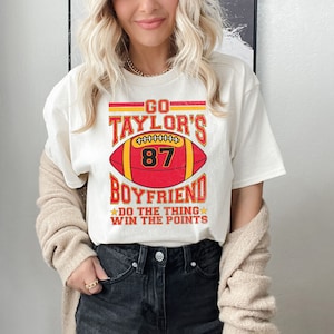 Go Taylor&#39;s Boyfriend Shirt, Travis Kelce Shirt, Game Day Tshirt, Football Fan Gift Shirt, Taylor Fan Shirt, Super Bowl Shirt, Chiefs Shirt