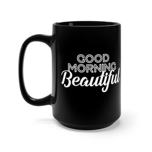 Good Morning Beautiful Black Mug