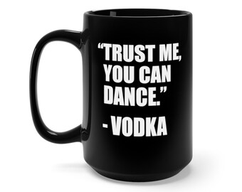 Vodka Says I Can Dance Mug Black