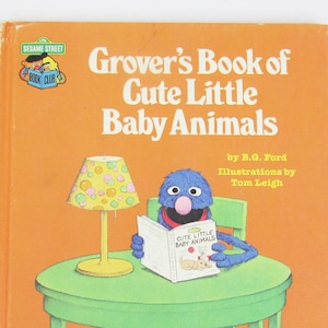 Grover&#39;s Book Of Cute Little Baby Animals//Vintage 1980 Sesame Street Hardcover//Children&#39;s Television Workshop Jim Henson&#39;s Muppets