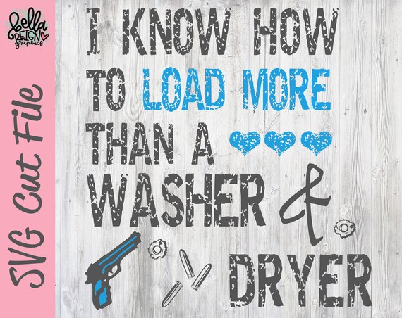 Download I Know How To Load More Than A Washer And Dryer Svg Silhouette Etsy SVG, PNG, EPS, DXF File