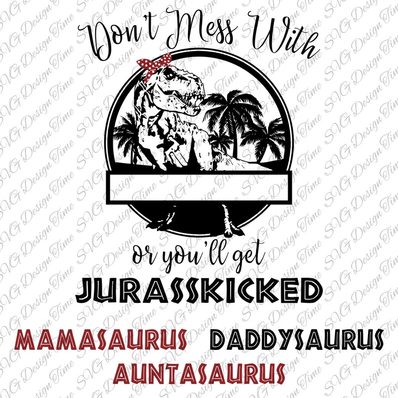 Download Mamasaurus SVG Auntasaurus Daddysaurus SVG Don't Mess | Etsy