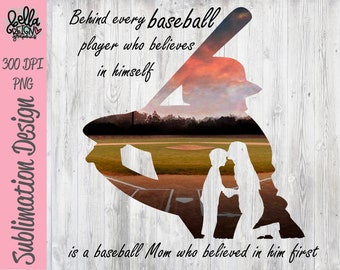 Behind Every Baseball Player who believes in himself - Baseball Mom PNG Clipart - Printable File - Digital Download - Sublimation File