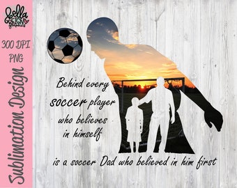 Behind Every Soccer Player who believes in himself - Soccer Dad PNG - Soccer Clipart - Printable File - Digital Download - Sublimation File