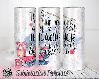 Teacher Appreciation Skinny Tumbler PNG Sublimation Design - Skinny Tumbler Template - Good Teacher Can Never Be Erased - 20oz Tumbler
