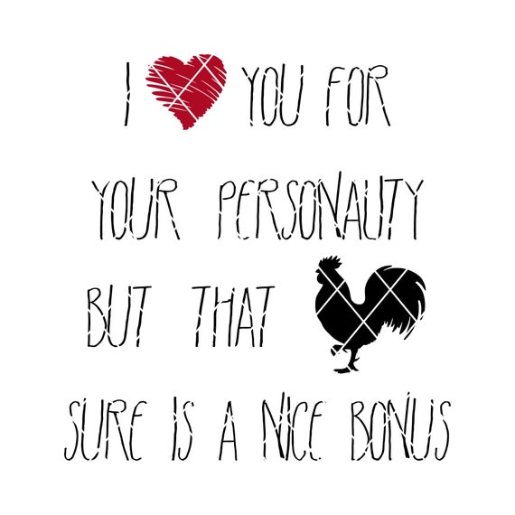 I Love You For Your Personality But Svg File But That Cock Etsy