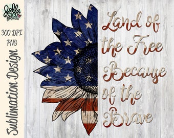 Patriotic Sunflower - American Flag - Because of the Brave Sublimation PNG Design - 4th of July Digital Download - Sublimation File